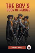 The Boy's Book Of Heroes af Peake Helena