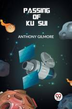 The Passing Of Ku Sui af Gilmore Anthony