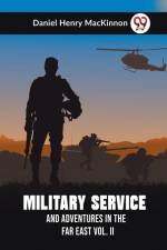 Military Service And Adventures In The Far East Vol. II af Henry MacKinnon Daniel