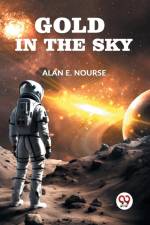 Gold In The Sky af E. Nourse Alan