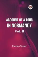 Account Of A Tour In Normandy Vol. II af Turner Dawson