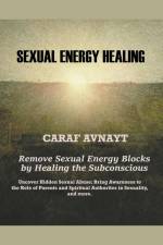 Sexual Energy Healing af Caraf Avnayt