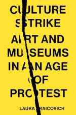 Culture Strike af Laura Raicovich