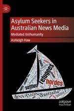 Asylum Seekers in Australian News Media af Ashleigh Haw