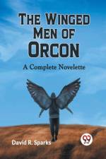 The Winged Men Of Orcon A Complete Novelette af R. Sparks David