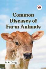 Common Diseases Of Farm Animals af Craig R. A.