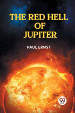 The Red Hell Of Jupiter af Ernst Paul