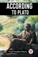 According To Plato af Frankfort Moore Frank