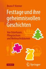 Festtage und ihre geheimnisvollen Geschichten: Von Osterhasen, Pfingstochsen und Weihnachtsbäumen af Bruno P. Kremer