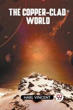 The Copper-Clad World af Vincent Harl