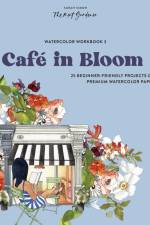 Watercolor Workbook: Café in Bloom af Sarah Simon