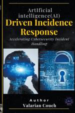 AI Driven Incidence Response af Valarian Couch