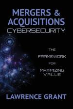 Mergers & Acquisitions Cybersecurity af Lawrence Grant