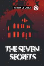 The Seven Secrets af Le Queux William