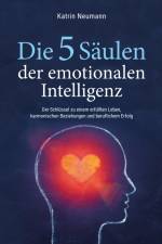 Die 5 Säulen der emotionalen Intelligenz af Katrin Neumann