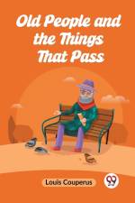 Old People And The Things That Pass af Couperus Louis