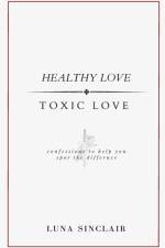 Healthy Love | Toxic Love af Luna Sinclair