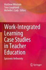 Work-Integrated Learning Case Studies in Teacher Education