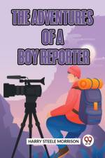 The Adventures Of A Boy Reporter af Steele Morrison Harry