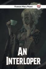 An Interloper af Mary Peard Frances