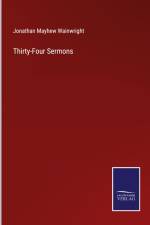 Thirty-Four Sermons af Jonathan Mayhew Wainwright