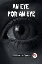 An Eye For An Eye af Le Queux William