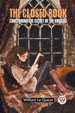 The Closed Book Concerning The Secret Of The Borgias af Le Queux William