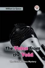 The Voice From The Void The Great Wireless Mystery af Le Queux William
