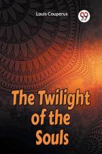 The Twilight of the Souls af Couperus Louis