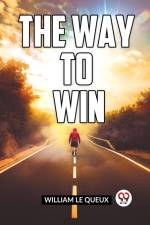 The Way To Win af Le Queux William