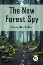 The New Forest Spy af Manville Fenn George