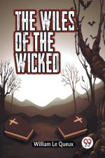 The Wiles of the Wicked af Le Queux William