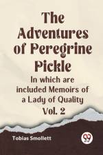 The Adventures Of Peregrine Pickle In Which Are Included Memoirs Of A Lady Of Quality Vol. 2 af Smollett Tobias