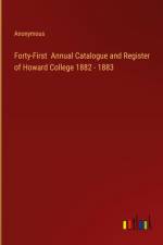 Forty-First Annual Catalogue and Register of Howard College 1882 - 1883 af Anonymous