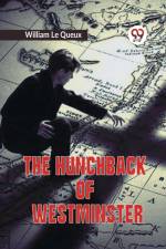 The Hunchback Of Westminster af Le Queux William