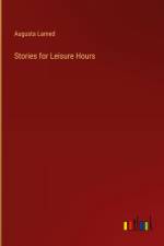 Stories for Leisure Hours
