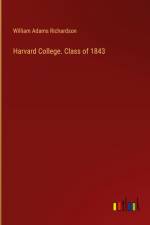 Harvard College. Class of 1843 af William Adams Richardson