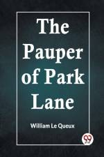 The Pauper Of Park Lane af Le Queux William