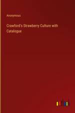 Crawford's Strawberry Culture with Catalogue af Anonymous