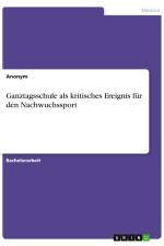 Ganztagsschule als kritisches Ereignis für den Nachwuchssport af Anonymous