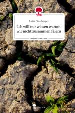 Ich will nur wissen warum wir nicht zusammen feiern. Life is a Story - story.one af Luisa Otzelberger