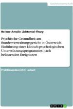 Psychische Gesundheit am Bundesverwaltungsgericht in Österreich. Einführung eines klinisch-psychologischen Unterstützungsprogrammes nach belastenden Ereignissen af Helene-Amalie Lichtental-Thury