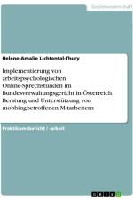 Implementierung von arbeitspsychologischen Online-Sprechstunden im Bundesverwaltungsgericht in Österreich. Beratung und Unterstützung von mobbingbetroffenen Mitarbeitern af Helene-Amalie Lichtental-Thury