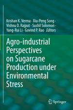 Agro-industrial Perspectives on Sugarcane Production under Environmental Stress
