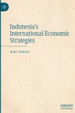 Indonesia's International Economic Strategies af Kiki Verico