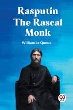 Rasputin the Rascal Monk af Le Queux William