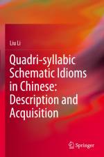Quadri-syllabic Schematic Idioms in Chinese: Description and Acquisition af Liu Li