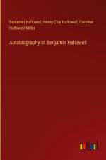 Autobiography of Benjamin Hallowell af Benjamin Hallowell