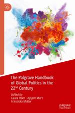 The Palgrave Handbook of Global Politics in the 22nd Century af Laura Horn