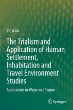 The Trialism and Application of Human Settlement, Inhabitation and Travel Environment Studies